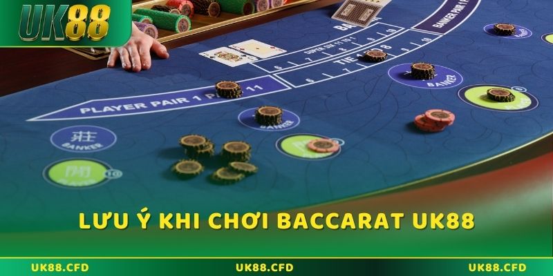 Một số lưu ý khi tham gia Baccarat UK88