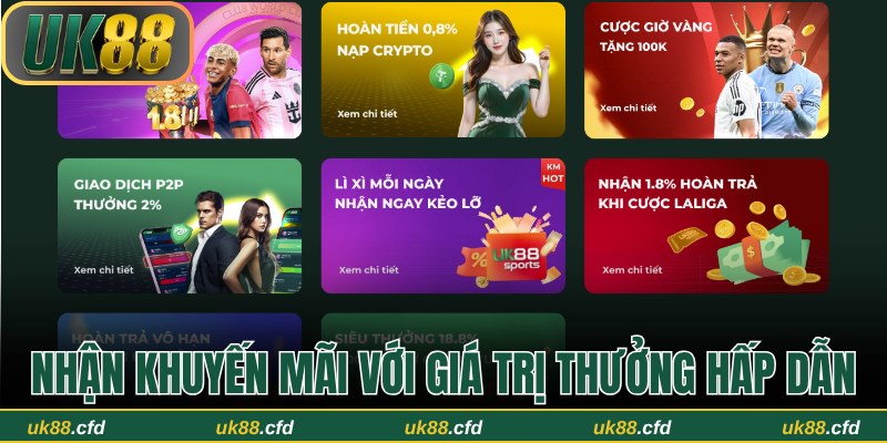 Nhận khuyến mãi UK88 nổi bật với giá trị thưởng hấp dẫn